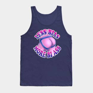 Less Bias, More Bi Ass Tank Top